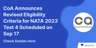 CoA Announces Revised Eligibility Criteria for NATA 2023 Test 4 Scheduled on Sep 17; Check Details Here
